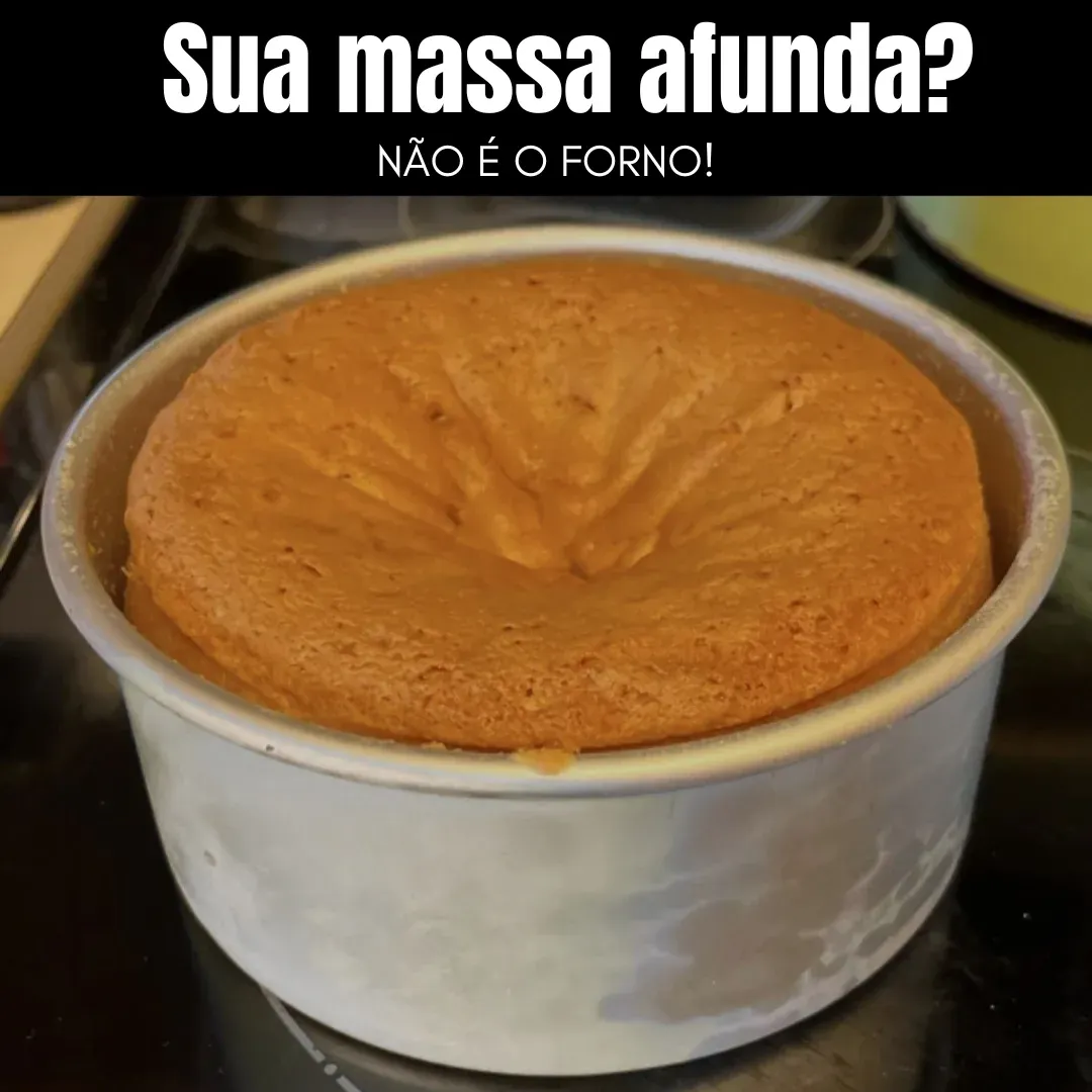 Por que minha massa afunda depois de assar? Descubra os erros mais comuns